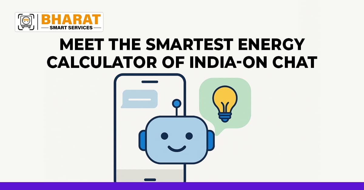 Meet the Smartest Energy Calculator of India-on Chat!