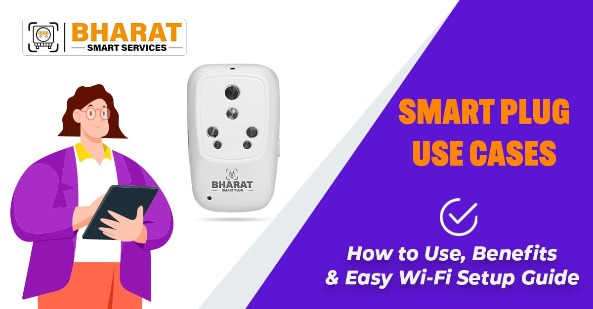 Smart Plug Use Cases: How to Use, Benefits & Easy Wi-Fi Setup Guide