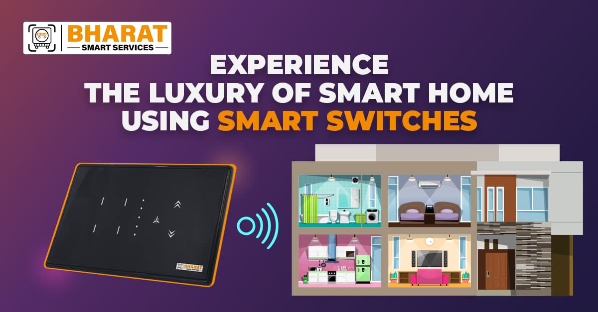 Experience the Luxury of Smart Home using Smart Switches