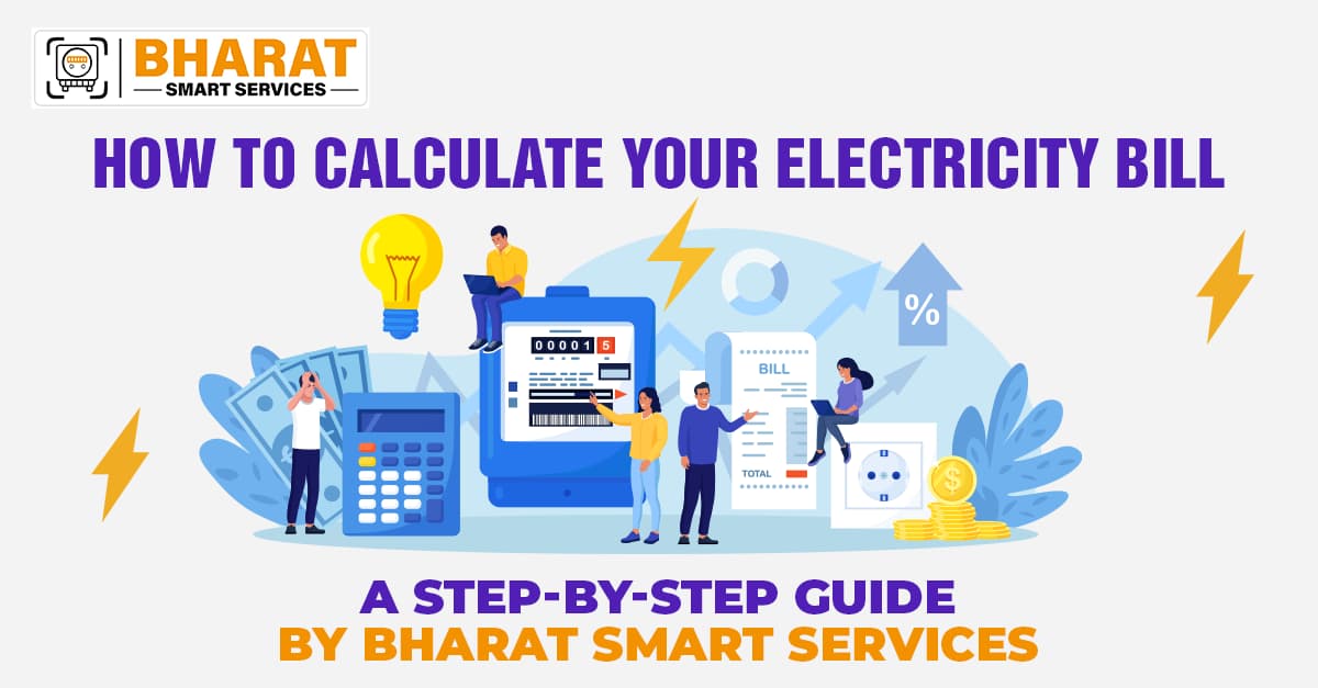 How Electricity Bill is Calculated: A step-by-step guide by Bharat Smart Services