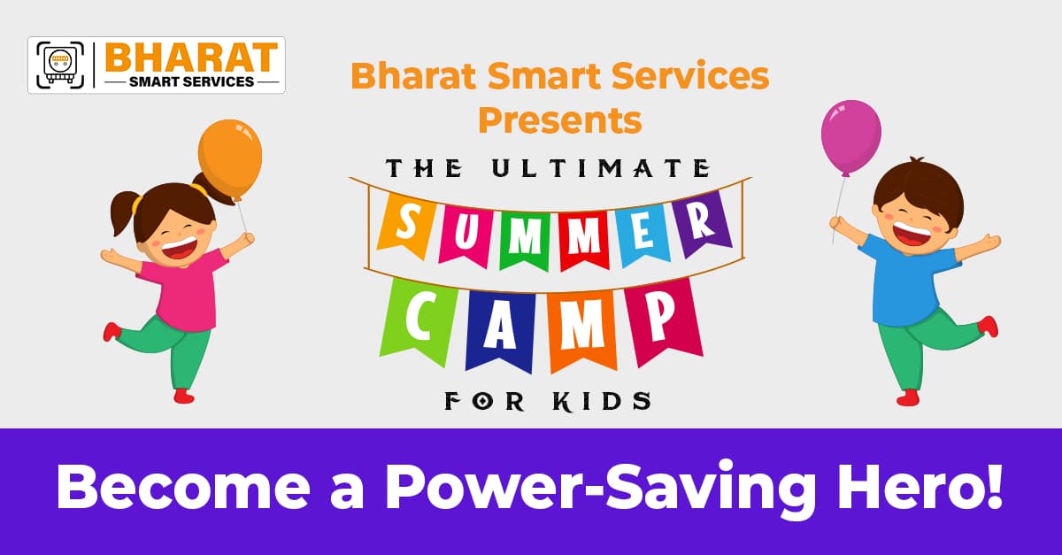 Bharat Smart Services Presents: The Ultimate Summer Camp for Kids – Become a Power-Saving Hero!