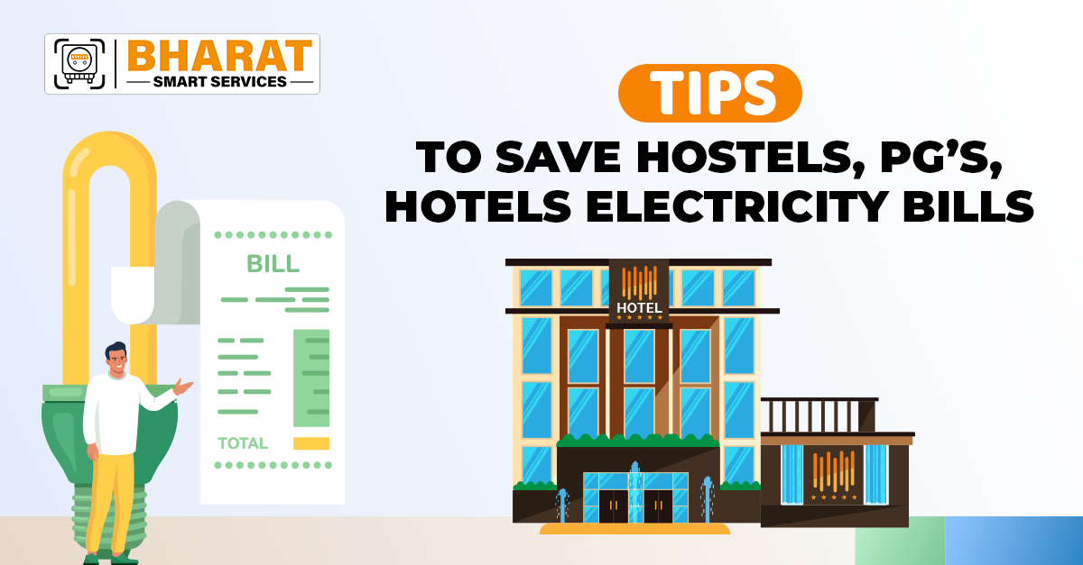 Tips to save hostel’s, PG’s, Hotel’s Electricity Bills